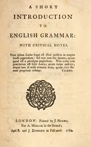 A short introduction to English grammar: with critical notes — Robert Lowth cover