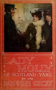 Lady Molly of Scotland Yard — Emmuska Orczy, Baroness Orczy cover