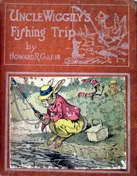 Uncle Wiggily's fishing trip : $b or, The good luck he had with the clothes hook; and How the Pip and Skee were stuck by the chestnut burrs; also The good time at the marshmallow roast — Howard Roger Garis cover