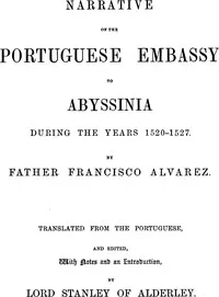 Narrative of the Portuguese embassy to Abyssinia during the years 1520-1527 — Francisco Alvares cover