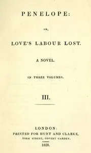 Penelope: or, Love's labour lost. A novel. Volume 3 (of 3) — William Pitt Scargill cover