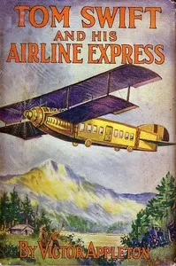 Tom Swift and his airline express: or, From ocean to ocean by daylight — Victor Appleton cover