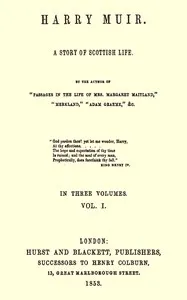 Harry Muir : $b A story of Scottish life, vol. 1 (of 3) — Mrs. (Margaret) Oliphant cover