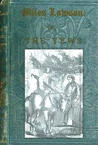 Miles Lawson : $b or, the Yews — W. Reynolds, Mrs. Lloyd cover
