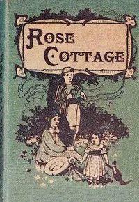 Rose Cottage: A story — Eleanora H. Stooke cover