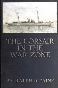 The Corsair in the war zone — Ralph Delahaye Paine cover