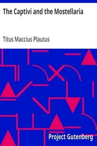 The Captivi and the Mostellaria — Titus Maccius Plautus cover