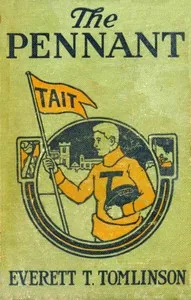 The pennant — Everett T. (Everett Titsworth) Tomlinson cover