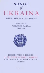 Songs of Ukraina, with Ruthenian poems — Florence Randal Livesay cover