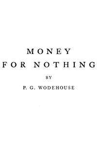 Money for nothing — P. G. (Pelham Grenville) Wodehouse cover