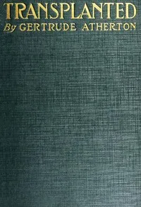 Transplanted : $b A novel — Gertrude Franklin Horn Atherton cover