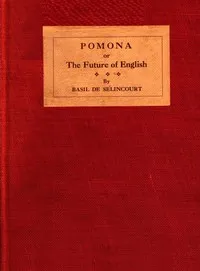 Pomona; or, the future of English — Basil De Selincourt cover