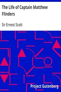 The Life of Captain Matthew Flinders — Ernest, Sir Scott cover