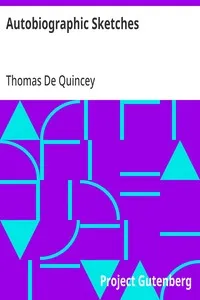 Autobiographic Sketches — Thomas De Quincey cover
