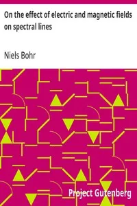 On the effect of electric and magnetic fields on spectral lines — Niels Bohr cover