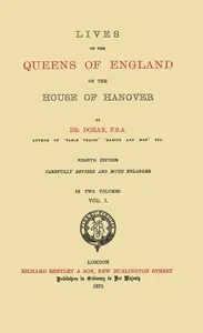 Lives of the Queens of England of the House of Hanover, volume 1 (of 2) — Dr. (John) Doran cover