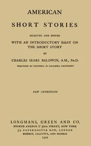 American short stories : $b Selected and edited with an introductory essay on the short story by Charles Sears Baldwin — Anonymous cover