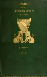 History of the Moorish Empire in Europe, Vol. 2 (of 3) — S. P. (Samuel Parsons) Scott cover
