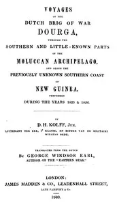 Voyages of the Dutch brig of war Dourga : $b through the southern and little-known parts of the Moluccan Archipelago, and along the previously unknown southern coast of New Guinea, performed during the years 1825 & 1826 — D. H. (Dirk Hendrik) Kolff cover