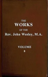 The works of the Rev. John Wesley, Vol. 08 (of 32) — John Wesley cover