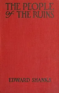 The people of the ruins : $b A story of the English Revolution and after — Edward Shanks cover