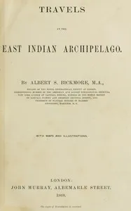 Travels in the East Indian archipelago — Albert S. (Albert Smith) Bickmore cover