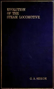 The evolution of the steam locomotive (1803 to 1898) — George Augustus Nokes cover