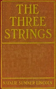 The three strings — Natalie Sumner Lincoln cover