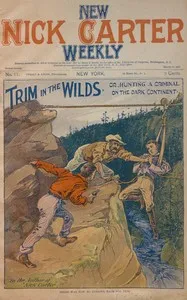 New Nick Carter weekly, No. 11, March 13, 1897: Trim in the wilds; or, hunting a criminal on the dark continent — Nicholas (House name) Carter cover