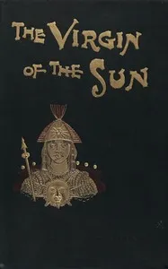 The virgin of the sun: A tale of the conquest of Peru — George Chetwynd Griffith cover