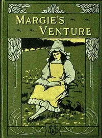 Margie's venture: or, When the ship comes home — Mary E. (Mary Emily) Ropes cover