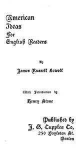 American ideas for English readers — James Russell Lowell cover