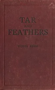Tar and feathers: An entrancing post-war romance in which the Ku Klux Klan, its principles and activities figure prominently, based on fact — Victor Rubin cover