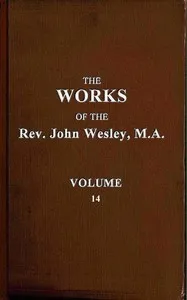 The works of the Rev. John Wesley, Vol. 14 (of 32) — John Wesley cover