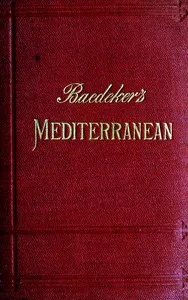 The Mediterranean : $b Seaports and sea routes including Madeira, the Canary Islands, the coast of Morocco, Algeria, and Tunisia; handbook for travellers — Karl Baedeker (Firm) cover