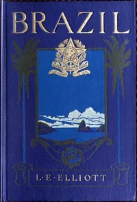 Brazil today and tomorrow — L. E. Elliott (Lilian Elwyn Elliott) Joyce cover