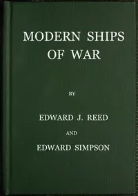Modern ships of war — Edward J. (Edward James), Sir Reed cover
