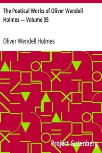 The Poetical Works of Oliver Wendell Holmes — Volume 05: Poems of the Class of '29 (1851-1889) — Oliver Wendell Holmes cover
