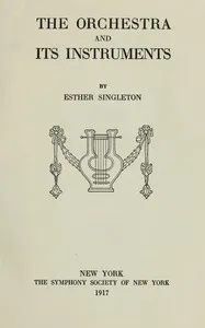 The orchestra and its instruments — Esther Singleton cover