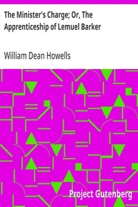 The Minister's Charge; Or, The Apprenticeship of Lemuel Barker — William Dean Howells cover