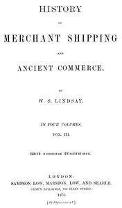 History of merchant shipping and ancient commerce, Volume 3 (of 4) — W. S. (William Schaw) Lindsay cover
