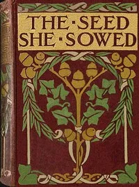 The seed she sowed: A tale of the great dock strike. — Emma Leslie cover