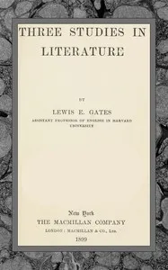 Three studies in literature — Lewis E. (Lewis Edwards) Gates cover