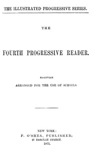 The fourth progressive reader : $b Carefully arranged for the use of schools — Anonymous cover