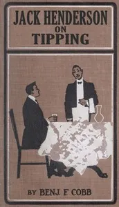 Jack Henderson on tipping — Benj. F. (Benjamin Franklin) Cobb cover