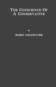 The conscience of a Conservative — Barry M. (Barry Morris) Goldwater cover