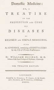 Domestic medicine : $b or, a treatise on the prevention and cure of diseases by regimen and simple medicines. With an appendix, containing a dispensatory for the use of private practitioners — William Buchan cover