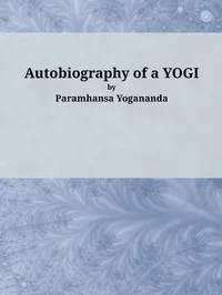 Autobiography of a Yogi — Paramahansa Yogananda cover