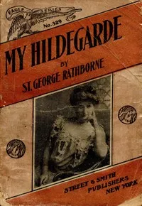 My Hildegarde: A strange story of adventure in the land of revolutions — St. George Rathborne cover