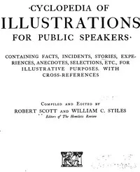 Cyclopedia of illustrations for public speakers : $b Containing facts, incidents, stories, experiences, anecdotes, selections, etc., for illustrative purposes, with cross-references — Anonymous cover